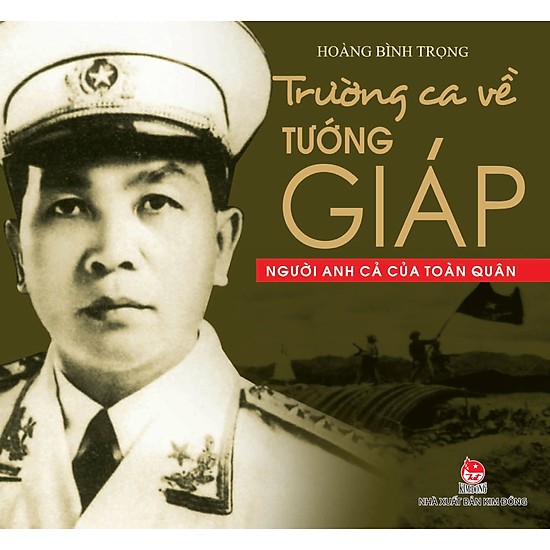 Giới thiệu sách "Trường ca về Tướng Giáp: Người anh cả của toàn dân"